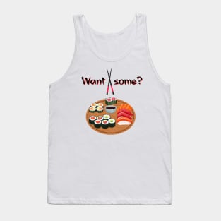 Do You Want Some Sushi Tank Top